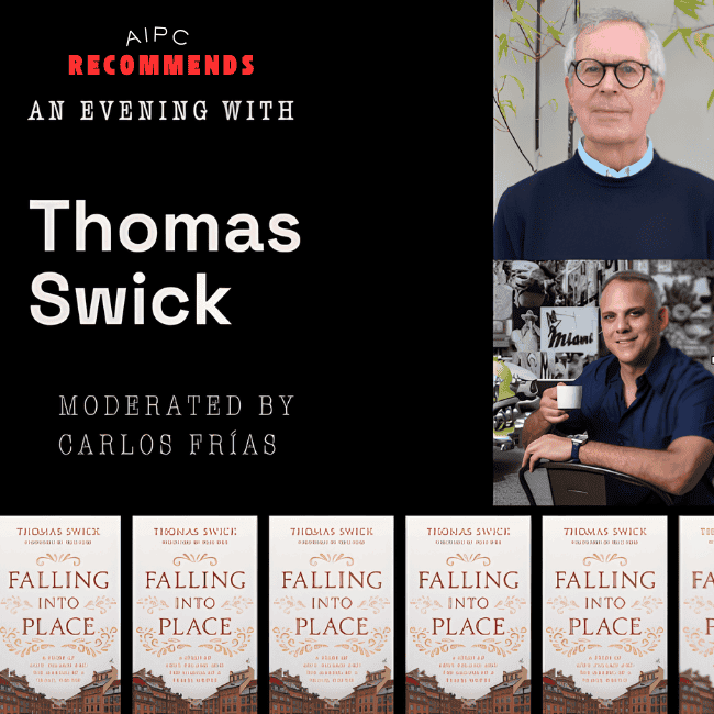 An Evening with Thomas Swick, moderated by Carlos Frias, with copies of the book Falling Into Place