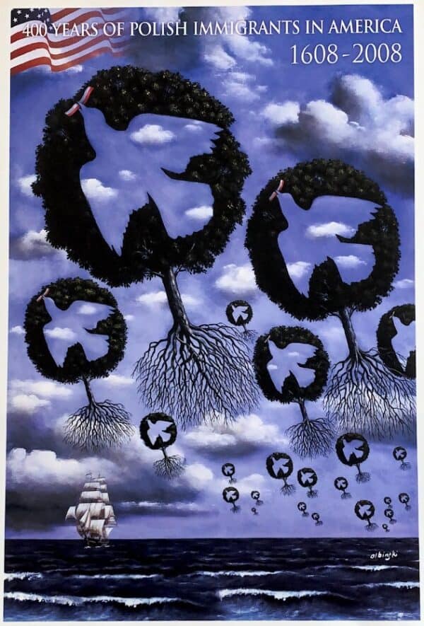 Rafal Olbinski poster: 400 Years of Polish Immigrants in America, 1608-2008. Trees with dove-shaped crowns rise from the sea as a sailing ship crosses the ocean.