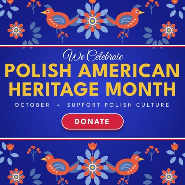 Polish American Heritage Month, October - Donate to The American Institute of Polish Culture
