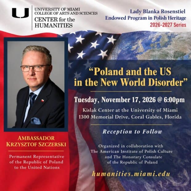 Poland and the US in the New World Disorder - lecture by Ambassador Krzysztof Szczerski, Tuesday November 17 2026 at 6pm, Kislak Center at the University of Miami